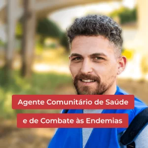 Agente Comunitário de Saúde e de Combate às Endemias